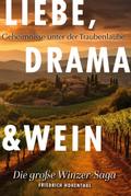 Liebe, Drama und Wein