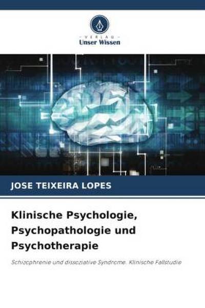 Klinische Psychologie, Psychopathologie und Psychotherapie