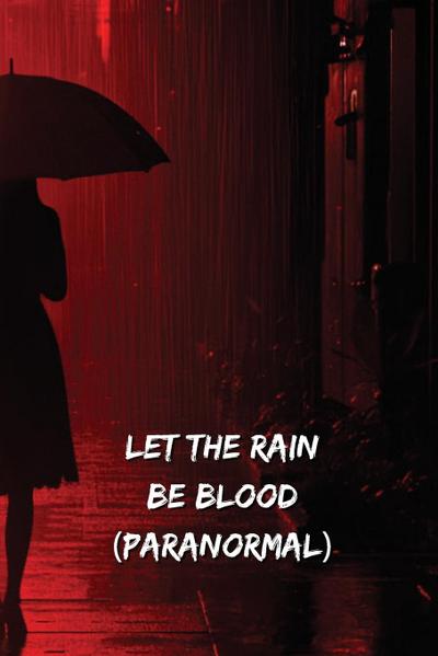 Frost, Q: Let The Rain Be Blood (PARANORMAL)