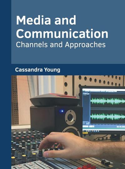Media and Communication: Channels and Approaches