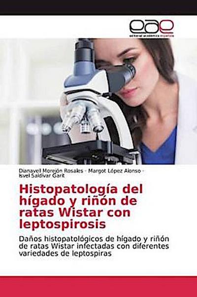 Histopatología del hígado y riñón de ratas Wistar con leptospirosis