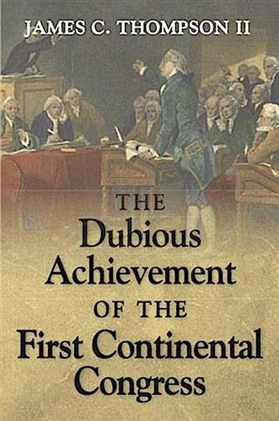 Dubious Achievement of the First Continental Congress
