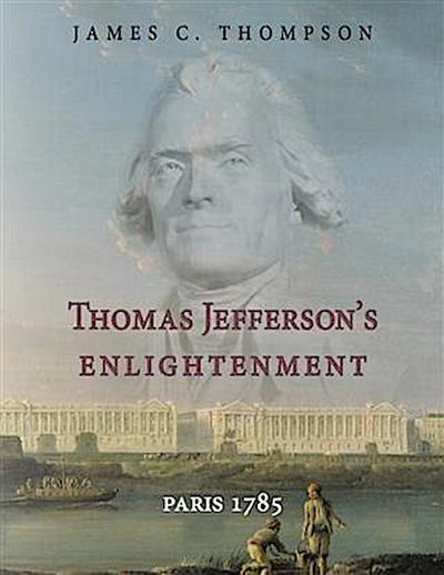 Thomas Jefferson’s Enlightenment