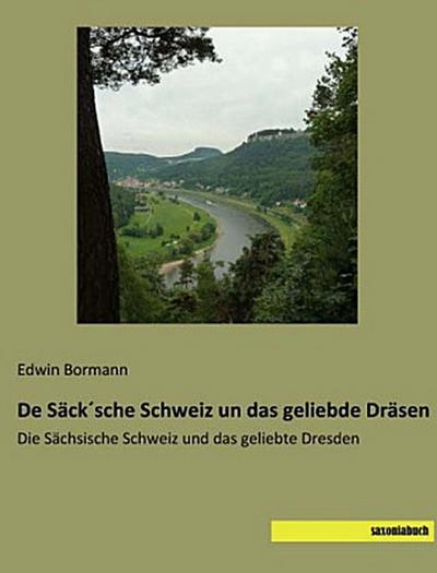 De Säck´sche Schweiz un das geliebde Dräsen