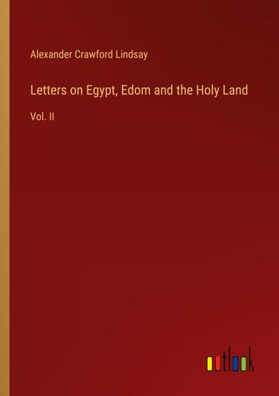 Letters on Egypt, Edom and the Holy Land