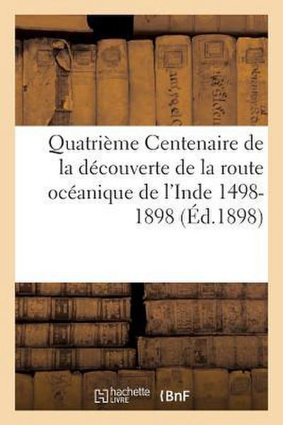 Quatrième Centenaire de la Découverte de la Route Océanique de l’Inde 1498-1898