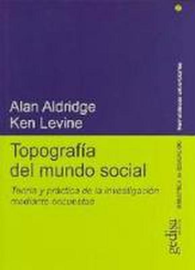 Topografía del mundo social : teoría y práctica de la investigación mediante encuestas