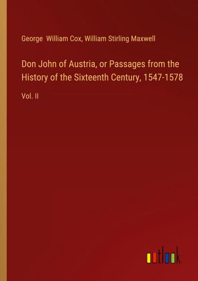 Don John of Austria, or Passages from the History of the Sixteenth Century, 1547-1578