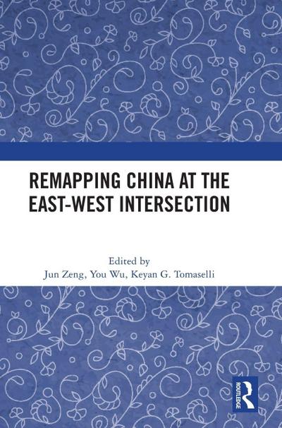 Remapping China at the East-West Intersection
