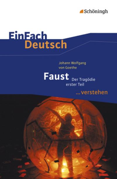 Johann Wolfgang von Goethe ’Faust - Der Tragödie erster Teil’