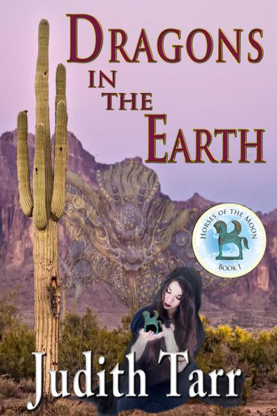 Dragons in the Earth (Horses of the Moon, #1)