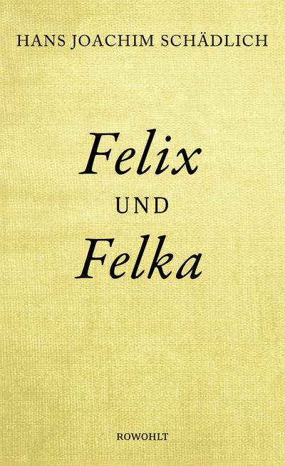 Schädlich, H: Felix und Felka