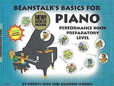 Beanstalk’s Basics for Piano: Performance Book: Preparatory Level [With StickersWith CD]