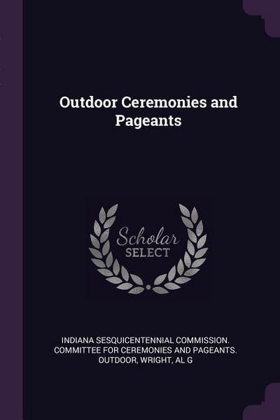 OUTDOOR CEREMONIES & PAGEANTS