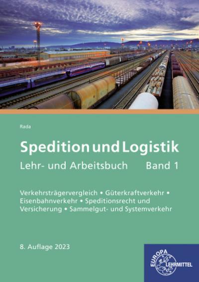 Spedition und Logistik, Lehr- und Arbeitsbuch Band 1