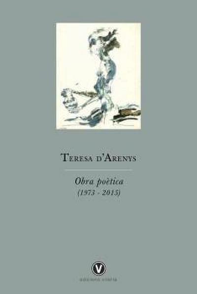 TERESA D’ARENYS OBRA POÈTICA (1973 - 2015)
