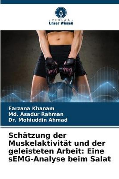 Schätzung der Muskelaktivität und der geleisteten Arbeit: Eine sEMG-Analyse beim Salat