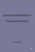 Communicative Ethics in Theory and Practice