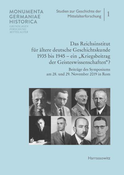 Das Reichsinstitut für ältere deutsche Geschichtskunde 1935 bis 1945 - ein "Kriegsbeitrag der Geisteswissenschaften?"