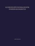 Klinische Röntgendiagnostik Innerer Krankheiten