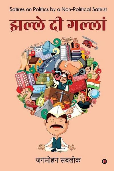 Jhalle di Gallan: Satires on Politics by a Non-Political Satirist