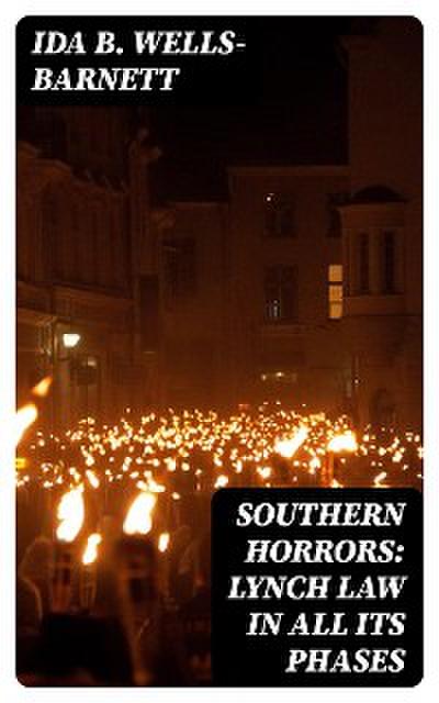 Southern Horrors: Lynch Law in All Its Phases