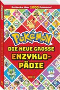 Pokémon: Die neue große Enzyklopädie: Entdecke übe