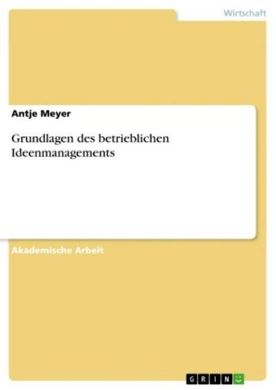 Grundlagen des betrieblichen Ideenmanagements