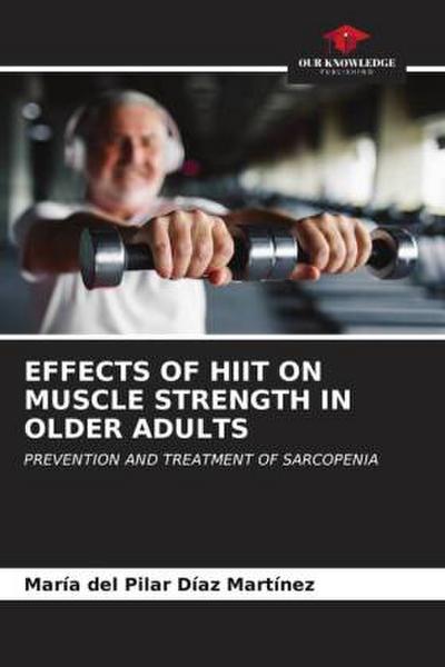 EFFECTS OF HIIT ON MUSCLE STRENGTH IN OLDER ADULTS