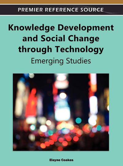 Knowledge Development and Social Change through Technology