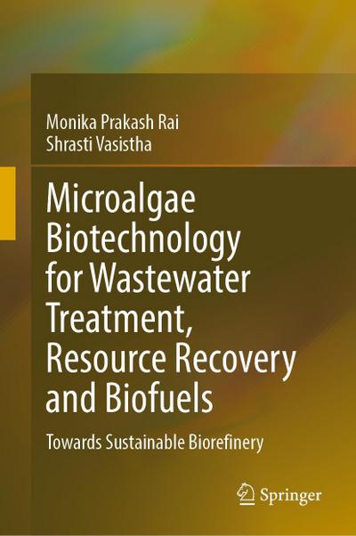 Microalgae Biotechnology for Wastewater Treatment, Resource Recovery and Biofuels