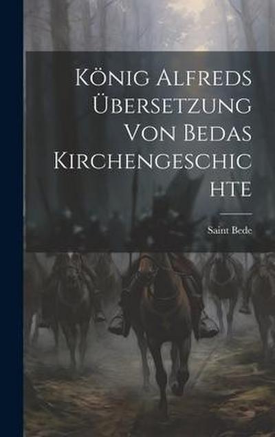 König Alfreds Übersetzung Von Bedas Kirchengeschichte