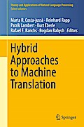 Hybrid Approaches to Machine Translation