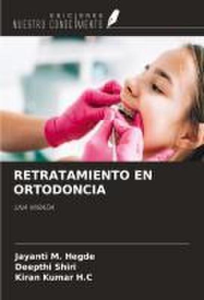 RETRATAMIENTO EN ORTODONCIA
