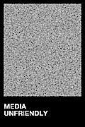 Media Unfriendly