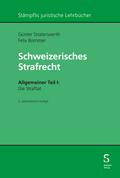 Schweizerisches Strafrecht. Allgemeiner Teil I: Die Straftat
