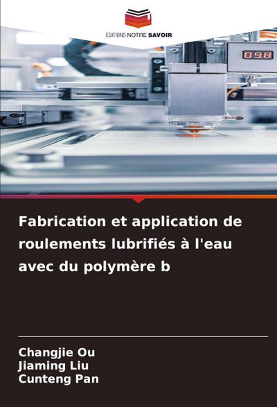 Fabrication et application de roulements lubrifiés à l’eau avec du polymère b