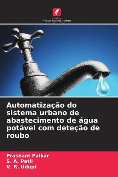 Automatização do sistema urbano de abastecimento de água potável com deteção de roubo