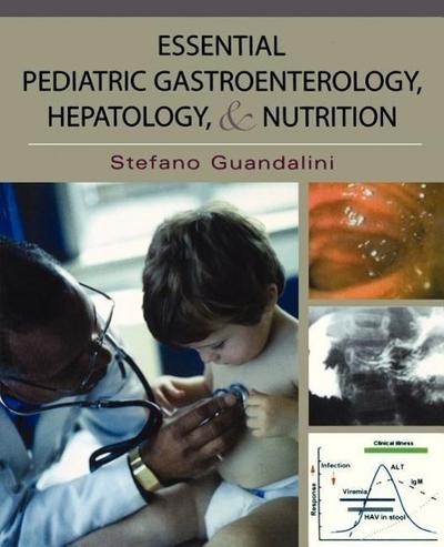 Essential Pediatric Gastroenterology and Nutrition