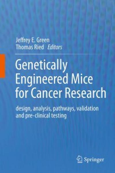 Genetically Engineered Mice for Cancer Research