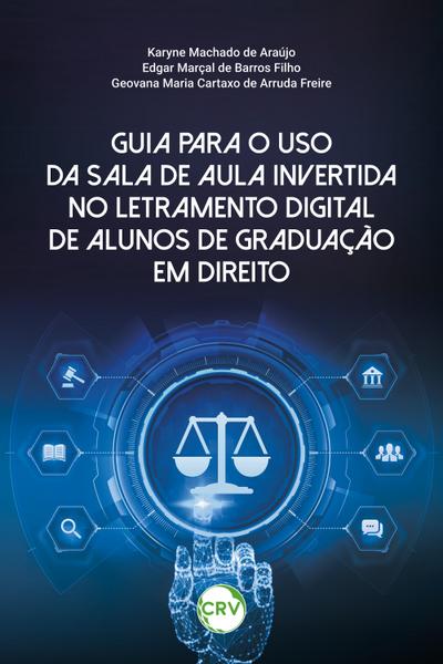 Guia para o uso da sala de aula invertida no letramento digital de alunos de graduação em direito