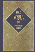 Politik als Beruf von Max Weber | sonst. Bücher