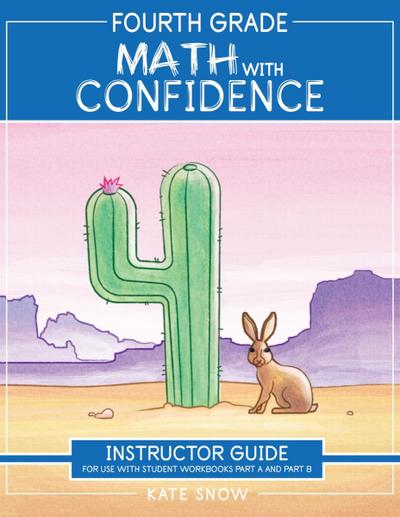 Fourth Grade Math with Confidence Instructor Guide (Math with Confidence)
