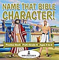 Name That Bible Character! Practice Book | PreK–Grade K - Ages 4 to 6