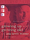 Growing Up and Growing Old in Ancient Rome