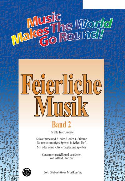 Music Makes the World go Round - Feierliche Musik 2 - Stimme 1+2 in C - Oboe / Violine / Glockenspiel