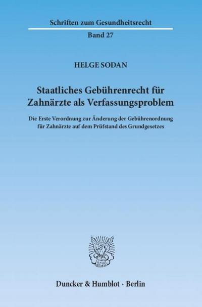 Staatliches Gebührenrecht für Zahnärzte als Verfassungsproblem.