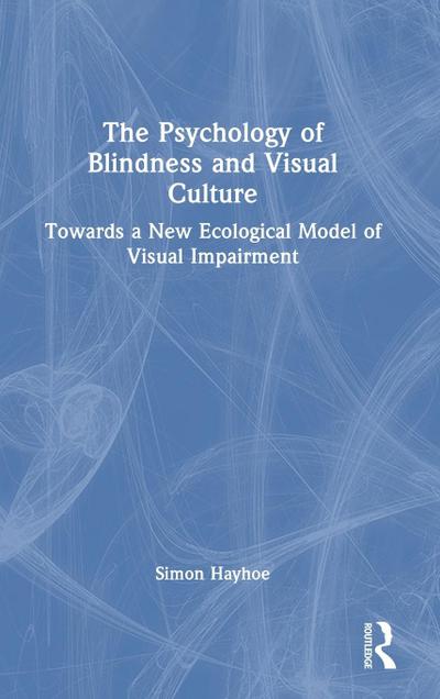 The Psychology of Blindness and Visual Culture