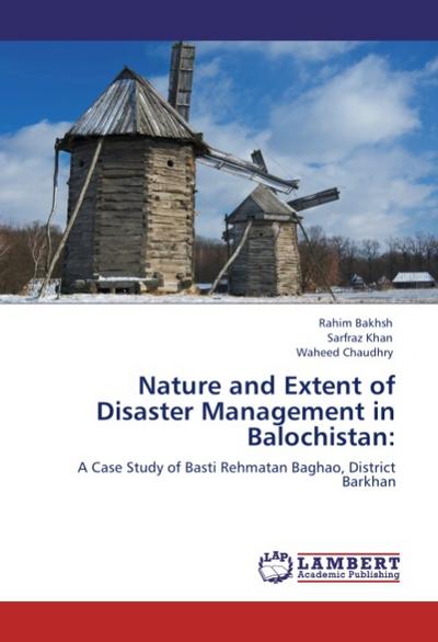 Nature and Extent of Disaster Management in Balochistan: