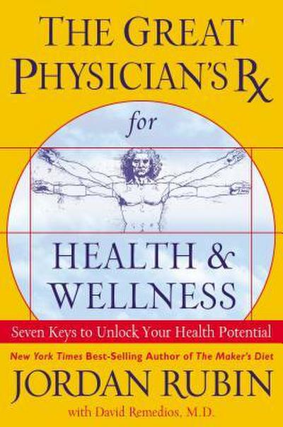 The Great Physician’s RX for Health and Wellness